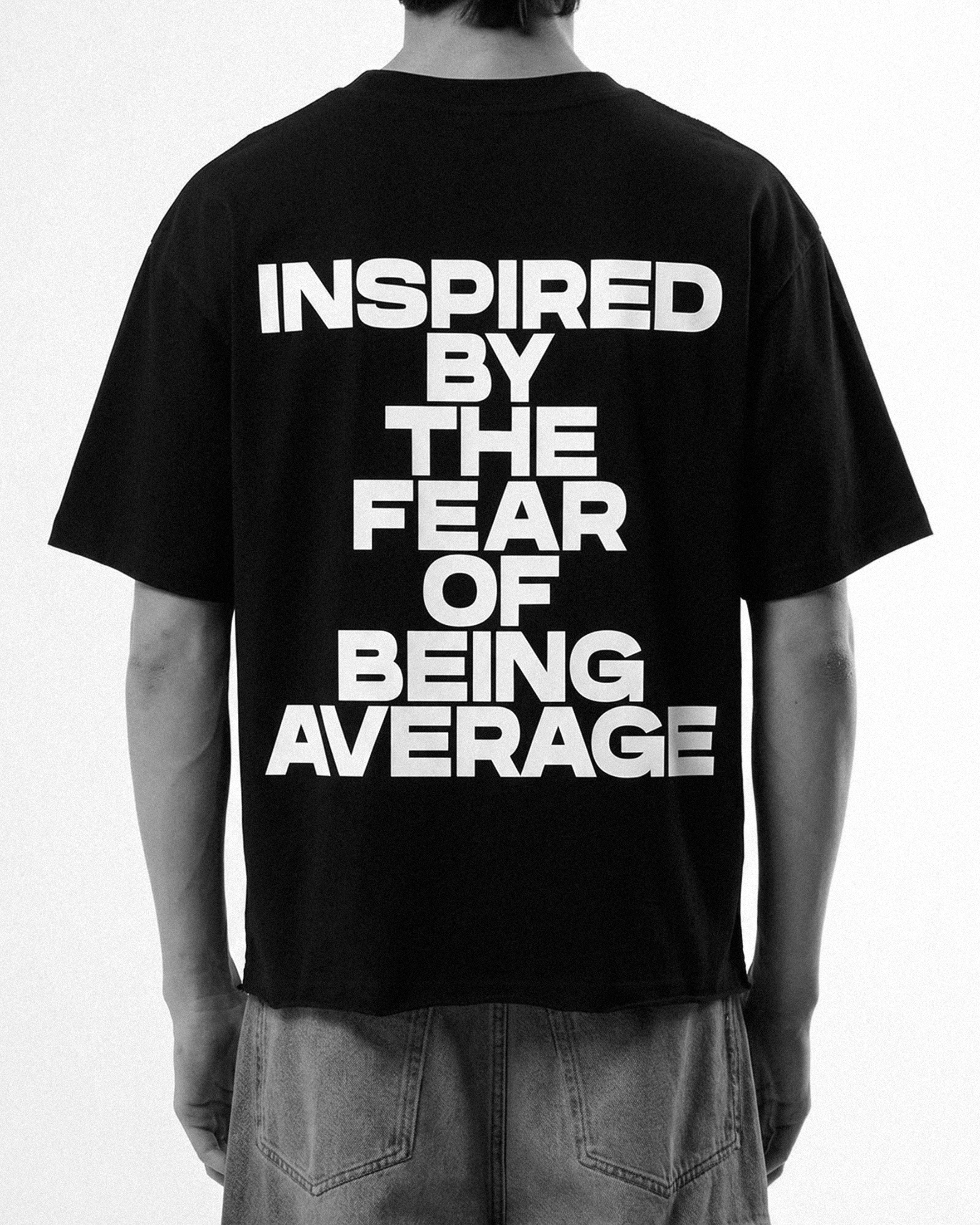 FEAR OF AVERAGE Tee